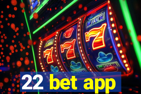 22 bet app