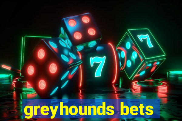 greyhounds bets