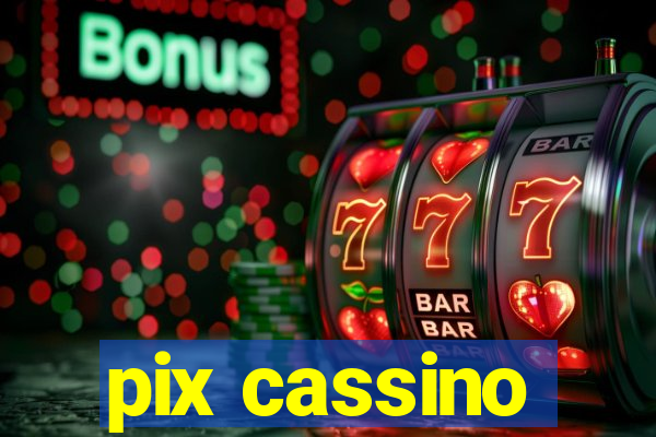 pix cassino