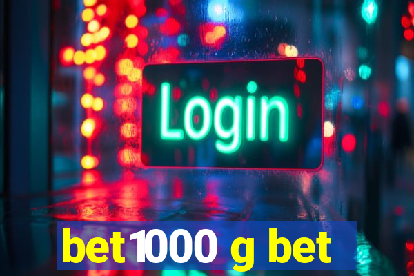 bet1000 g bet