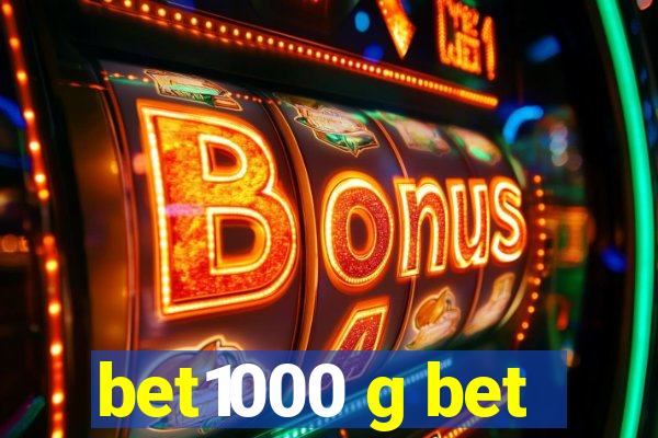 bet1000 g bet