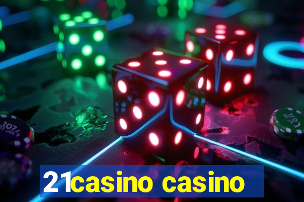 21casino casino