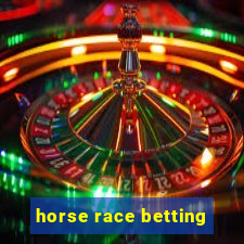 horse race betting