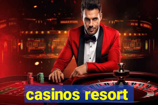 casinos resort