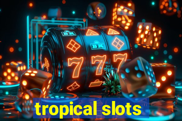 tropical slots