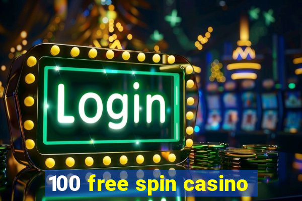 100 free spin casino