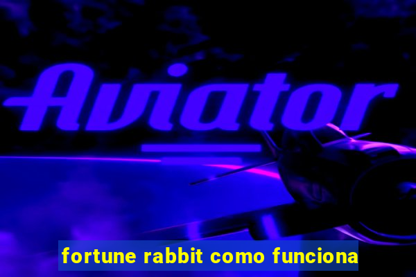 fortune rabbit como funciona