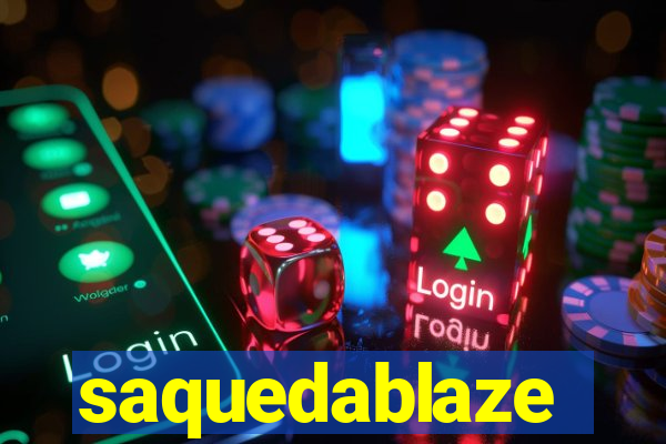 saquedablaze