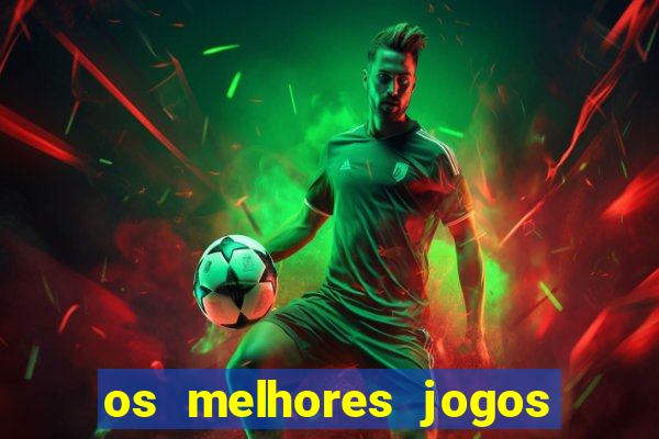 os melhores jogos na internet