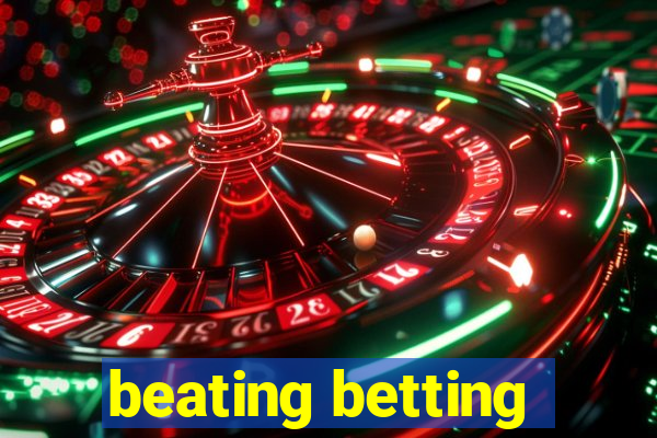 beating betting