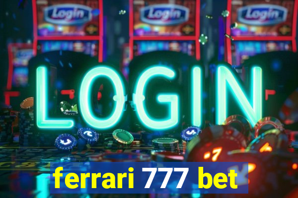 ferrari 777 bet