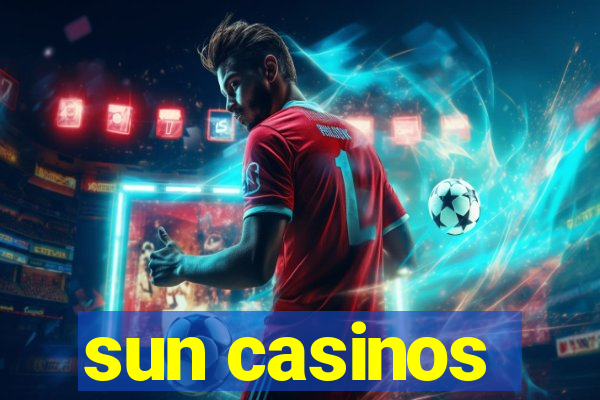 sun casinos