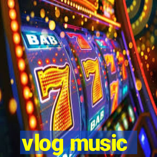 vlog music