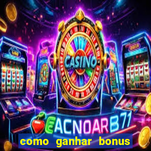 como ganhar bonus estrela bet