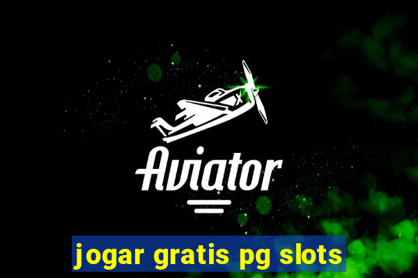 jogar gratis pg slots