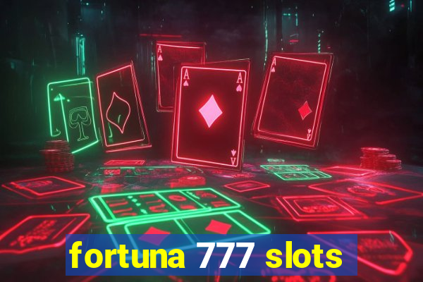 fortuna 777 slots