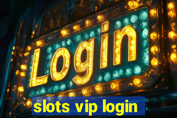 slots vip login