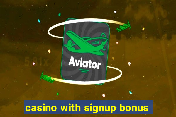 casino with signup bonus