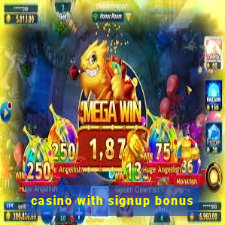 casino with signup bonus