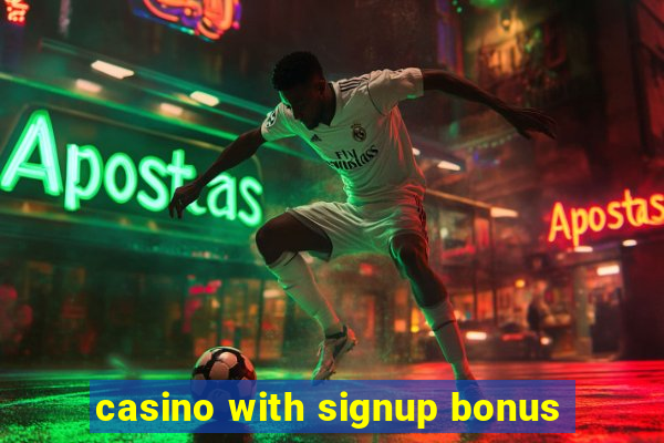 casino with signup bonus