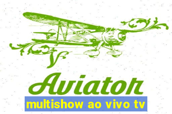 multishow ao vivo tv