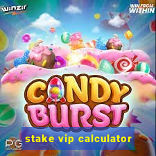 stake vip calculator