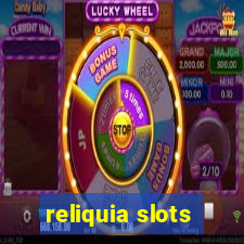 reliquia slots