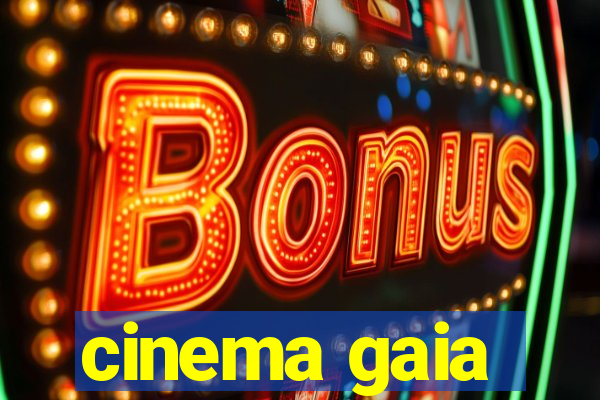 cinema gaia