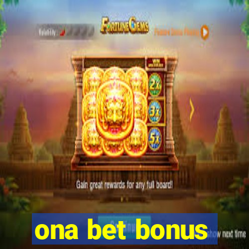 ona bet bonus