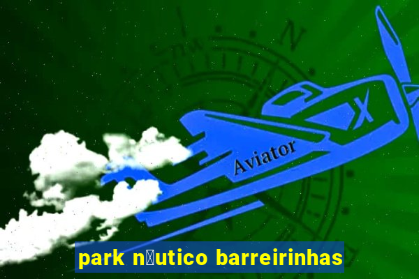 park n谩utico barreirinhas