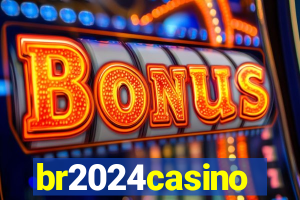 br2024casino