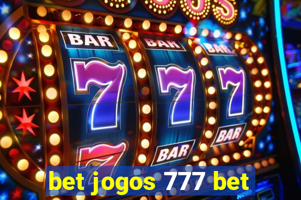 bet jogos 777 bet