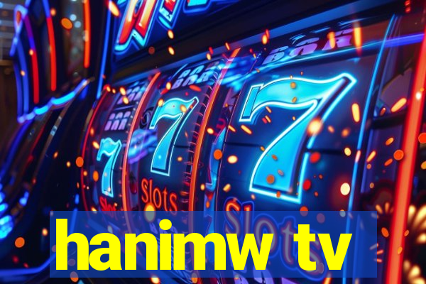 hanimw tv