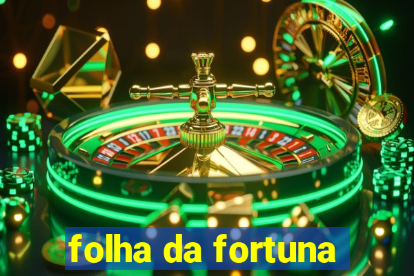 folha da fortuna