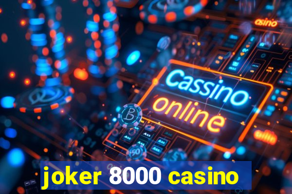 joker 8000 casino