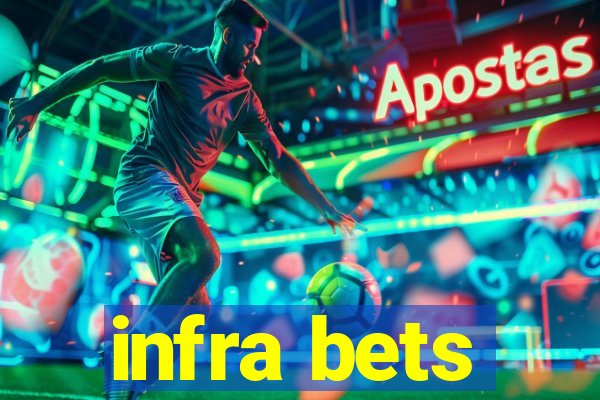 infra bets