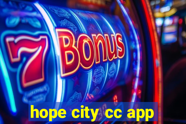 hope city cc app