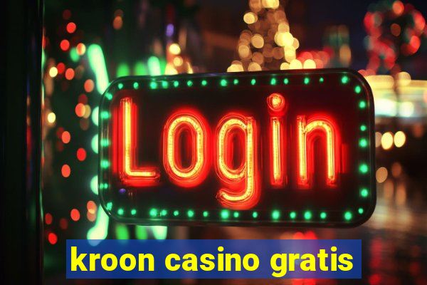 kroon casino gratis