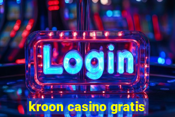 kroon casino gratis