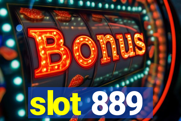 slot 889