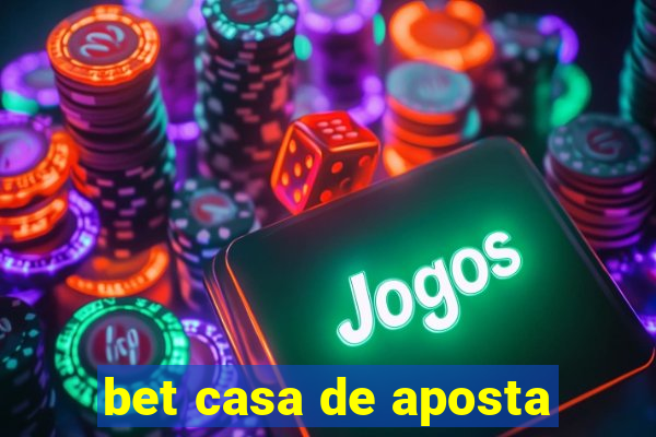 bet casa de aposta