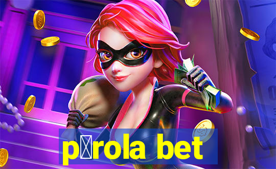 p茅rola bet