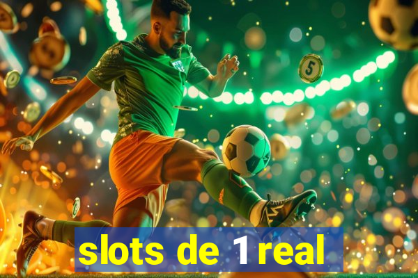 slots de 1 real