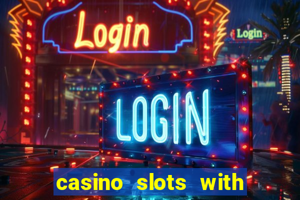 casino slots with real money