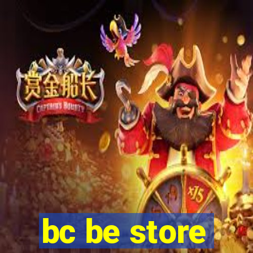 bc be store