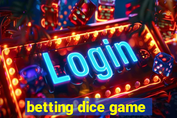 betting dice game