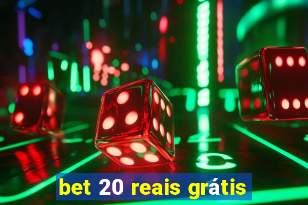 bet 20 reais grátis