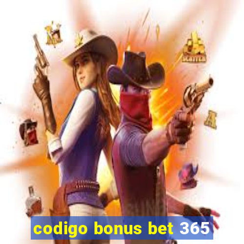 codigo bonus bet 365