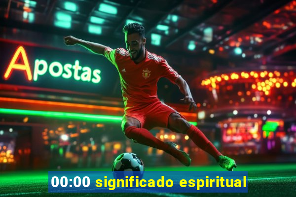 00:00 significado espiritual