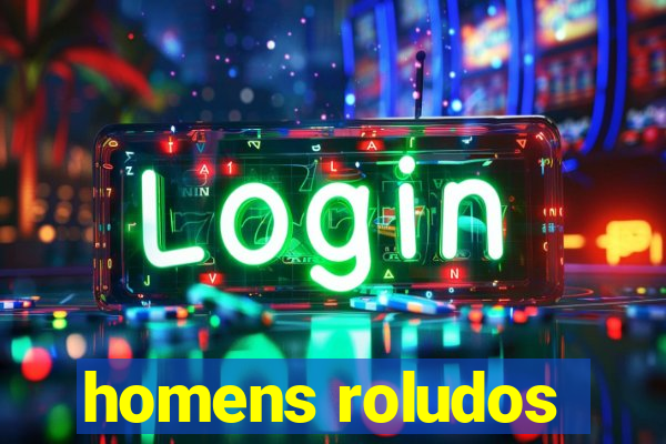 homens roludos